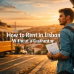 How to Rent in Lisbon Without a Guarantor: Proven Strategies for Lisbon & Porto (2026) 1 How to rent in Lisbon without a guarantor, a guide for expats and digital nomads in Portugal 2026